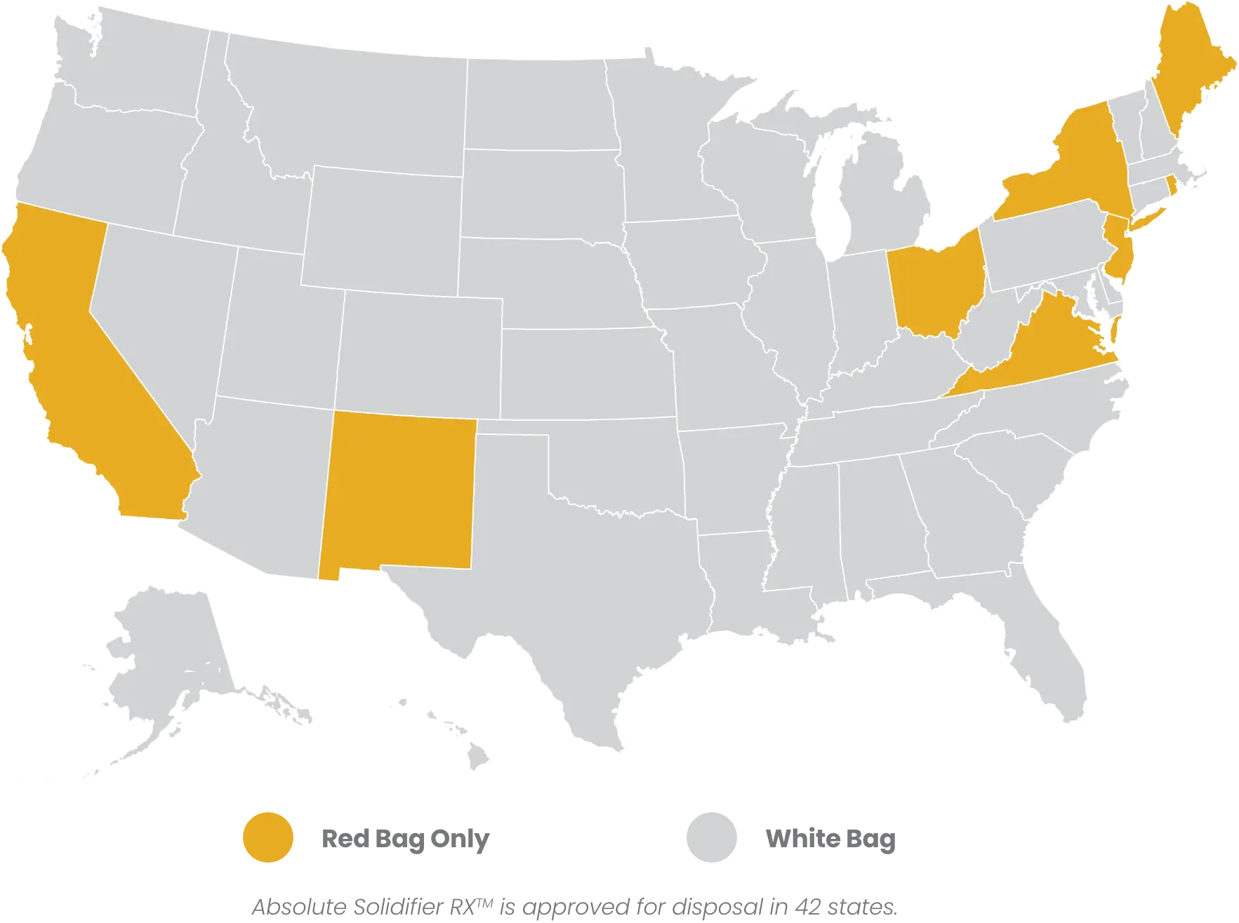 Absolute Solidifier RX is approved for white bag disposal in 42 states. The 8 red bag only states are California, Maine, New Mexico, New Jersey, New York, Ohio, Rhode Island, and Virginia.